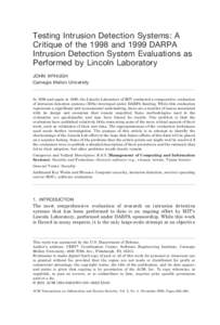 Testing Intrusion Detection Systems: A Critique of the 1998 and 1999 DARPA Intrusion Detection System Evaluations as Performed by Lincoln Laboratory JOHN McHUGH Carnegie Mellon University