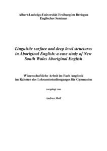 Albert-Ludwigs-Universität Freiburg im Breisgau Englisches Seminar Linguistic surface and deep level structures in Aboriginal English: a case study of New South Wales Aboriginal English