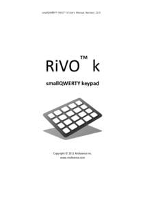smallQWERTY RiVO™ k User’s Manual, Revision 1.0.5  ™ RiVO k smallQWERTY keypad