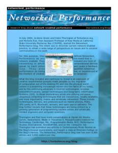In July 2004, Jo-Anne Green and Helen Thorington of Turbulence.org, and Michelle Riel, then Assistant Professor of New Media at California State University Monterey Bay (CSUMB), started the Networked_ Performance blog. T