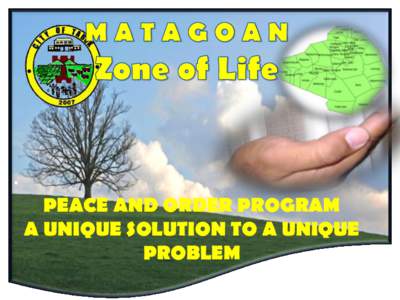 •  PEACE AND ORDER PROGRAM A UNIQUE SOLUTION TO A UNIQUE PROBLEM