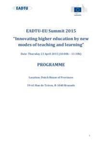 EADTU-EU Summit 2015 “Innovating higher education by new modes of teaching and learning” Date: Thursday 23 April:00h – 13:30h)  PROGRAMME