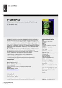PTERIDINES Official Journal of the International Society of Pteridinology Ed. by Dietmar Fuchs  Pteridines are heterocyclic fused ring compounds involved in a wide range of