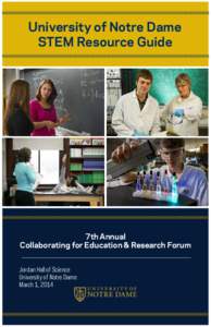 University of Notre Dame STEM Resource Guide 7th Annual Collaborating for Education & Research Forum Jordan Hall of Science