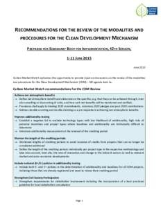 RECOMMENDATIONS FOR THE REVIEW OF THE MODALITIES AND PROCEDURES FOR THE CLEAN DEVELOPMENT MECHANISM PREPARED FOR SUBSIDIARY BODY FOR IMPLEMENTATION, 42TH SESSION, 1-11 JUNE 2015 June 2015