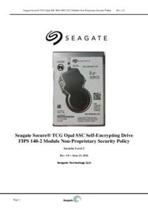 Seagate Secure® TCG Opal SSC SED FIPSModule Non-Proprietary Security Policy  Rev. 1.0 Seagate Secure® TCG Opal SSC Self-Encrypting Drive FIPSModule Non-Proprietary Security Policy