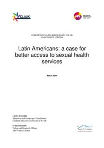COALITION OF LATIN AMERICANS IN THE UK NAZ PROJECT LONDON Latin Americans: a case for better access to sexual health services