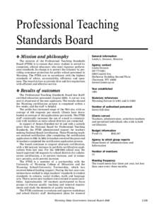 Professional Teaching Standards Board v Mission and philosophy The mission of the Professional Teaching Standards Board (PTSB) is to ensure that every student is served by competent, ethical educators who meet rigorous p