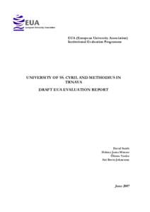 EUA (European University Association) Institutional Evaluation Programme UNIVERSITY OF SS. CYRIL AND METHODIUS IN TRNAVA DRAFT EUA EVALUATION REPORT