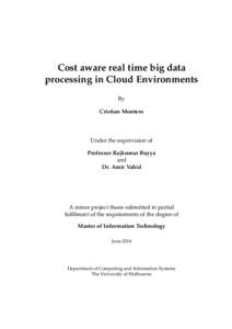 Cost aware real time big data processing in Cloud Environments By Cristian Montero  Under the supervision of