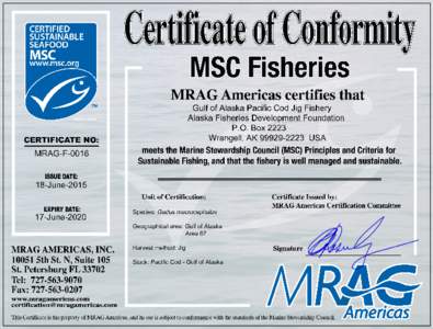 Fisheries Certificate Schedule Gulf of Alaska Pacific Cod Jig Fishery Client/Certificate Holders: Alaska Fisheries Development Foundation  MSCI 0404