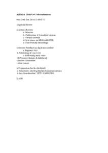 AGENDA	
  	
  CRISP	
  6th	
  Teleconference	
   	
   Mon	
  29th	
  Dec	
  2014	
  13:00	
  UTC	
     1.Agenda	
  Review	
   	
  