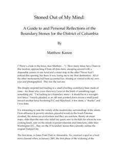 Stoned Out of My Mind: A Guide to and Personal Reflections of the Boundary Stones for the District of Columbia By Matthew Kanon