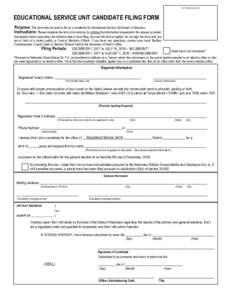 For Official Use Only  EDUCATIONAL SERVICE UNIT CANDIDATE FILING FORM Purpose: This form may be used to file as a candidate for Educational Service Unit Board of Directors. Instructions: Please complete the form in its e