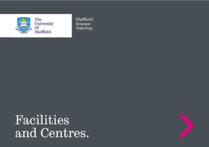 Sheffield Science Gateway. Facilities and Centres.