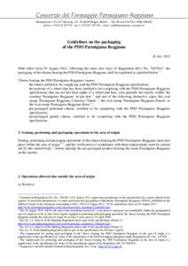 Headquarters: Via J. F. Kennedy, 18 - ITReggio Emilia - Tax ID and VAT Nophone + fax + e-mail:  Guidelines on the packaging of the PDO Parm