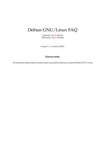 Debian GNU/Linux FAQ ‘Autorzy’ na 69 stronie ‘Tłumacze’ na 69 stronie wersja 0.1, 1 wrze´snia 2003r.