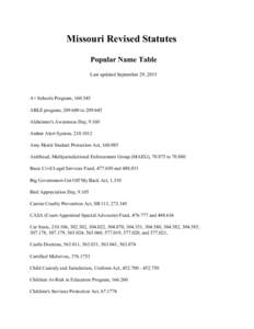 Missouri Revised Statutes Popular Name Table Last updated September 29, 2015 A+ Schools Program, ABLE program, to