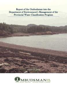 Report of the Ombudsman into the Department of Environment’s Management of the Provincial Water Classification Program August 15, 2014
