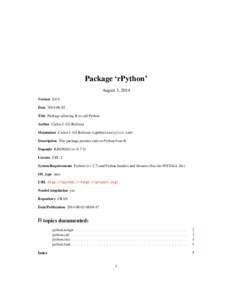 Package ‘rPython’ August 3, 2014 Version[removed]Date[removed]Title Package allowing R to call Python Author Carlos J. Gil Bellosta