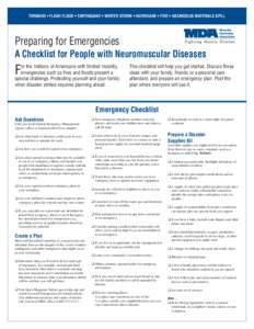 TORNADO • FLASH FLOOD • EARTHQUAKE • WINTER STORM • HURRICANE • FIRE • HAZARDOUS MATERIALS SPILL  Preparing for Emergencies A Checklist for People with Neuromuscular Diseases  F
