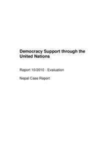 Democracy Support through the United Nations Report[removed]Evaluation Nepal Case Report  COUNTRY CASE STUDY REPORTS