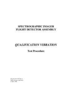 SPECTROGRAPHIC IMAGER FLIGHT DETECTOR ASSEMBLY QUALIFICATION VIBRATION Test Procedure