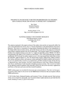 NBER WORKING PAPER SERIES  THE EFFECTS OF EXPOSURE TO BETTER NEIGHBORHOODS ON CHILDREN: NEW EVIDENCE FROM THE MOVING TO OPPORTUNITY EXPERIMENT Raj Chetty Nathaniel Hendren