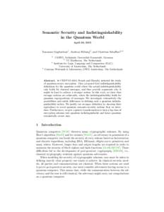 Semantic Security and Indistinguishability in the Quantum World April 20, 2015 Tommaso Gagliardoni1 , Andreas H¨ ulsing2 , and Christian Schaffner3,4