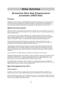 Other Activities Streamline Data Web Dissemination processes (OECD.Stat) Purpose OECD.Stat is the core element of the OECD Statistical Information System as it is the central repository and retrieval tool for the Organis