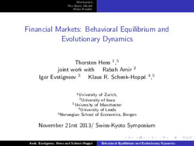 Motivation The Basic Model Main Results Financial Markets: Behavioral Equilibrium and Evolutionary Dynamics