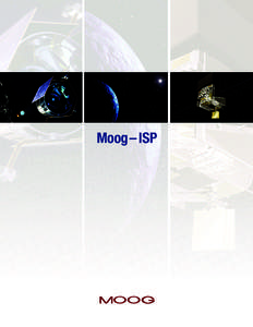 Moog – ISP  Moog-ISP, formerly AMPAC In-Space Propulsion (ISP), is a leading developer and supplier of liquid rocket engines, tanks, and propulsion systems for commercial, defense, and spacecraft launch vehicles. Our 