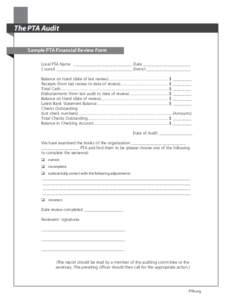 The PTA Audit Sample PTA Financial Review Form Local PTA Name _____________________________ Date________________________ Council _____________________________________ District______________________ Balance on Hand (date 
