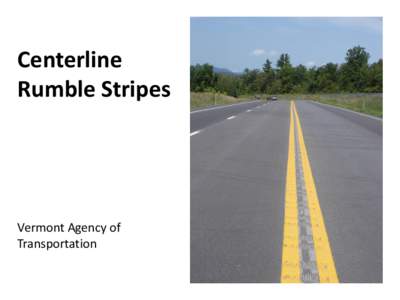 Centerline Rumble Stripes Vermont Agency of Transportation