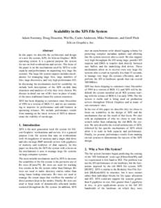 Scalability in the XFS File System Adam Sweeney, Doug Doucette, Wei Hu, Curtis Anderson, Mike Nishimoto, and Geoff Peck Silicon Graphics, Inc. Abstract In this paper we describe the architecture and design of a new file 
