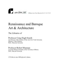 Renaissance and Baroque Art & Architecture The Libraries of Professor Craig Hugh Smyth Late Director of the Institute of Fine Arts, New York University; Director, I Tatti, Florence;