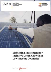 Mobilising Investment for Inclusive Green Growth in Low-Income Countries Published by