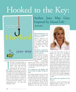 Hooked to the Key: Author Jane May Gets Inspired by Island Life By Tara Kai  What prompted you to use