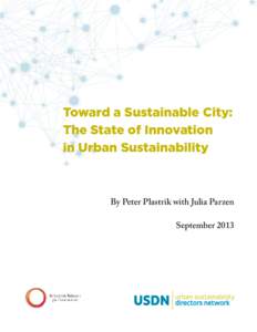 Toward a Sustainable City: The State of Innovation in Urban Sustainability By Peter Plastrik with Julia Parzen September 2013