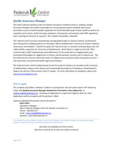 Quality Assurance Manager The Sylvia Fedoruk Canadian Centre for Nuclear Innovation (Fedoruk Centre) is seeking a Quality Assurance Manager who will be responsible for a) ensuring that quality standards and current proce
