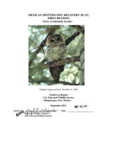 MEXICAN SPOTTED OWL RECOVERY PLAN, FIRST REVISON (Strix occidentalis lucida) Original Approval Date: October 16, 1995