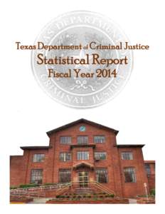 Texas Department of Criminal Justice  Statistical Report Fiscal Year 2014  Texas Board of Criminal Justice