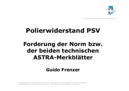 Fachverband der Schweizerischen Kies- und Betonindustrie  Polierwiderstand PSV Forderung der Norm bzw. der beiden technischen ASTRA-Merkblätter