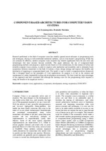 COMPONENT-BASED ARCHITECTURES FOR COMPUTER VISION SYSTEMS Aris Economopoulos, Drakoulis Martakos Department of Informatics Hypermedia Digital Libraries – Internet Applications Group (HyDiLib – INA) National and Kapod