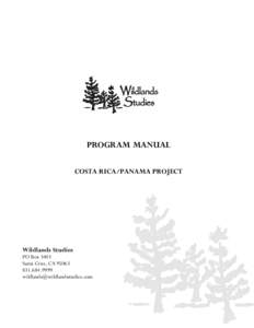PROGRAM MANUAL COSTA RICA/PANAMA PROJECT Wildlands Studies  PO Box 3403