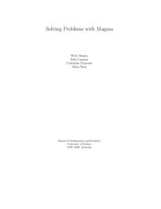 Solving Problems with Magma  Wieb Bosma John Cannon Catherine Playoust Allan Steel