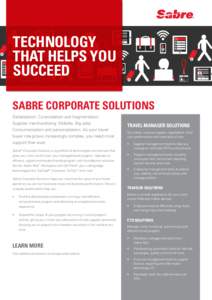 TECHNOLOGY THAT HELPS YOU SUCCEED SABRE CORPORATE SOLUTIONS Globalization. Consolidation and fragmentation. Supplier merchandising. Mobility. Big data.