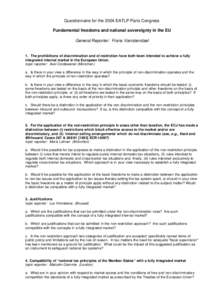 Questionnaire for the 2004 EATLP Paris Congress Fundamental freedoms and national sovereignty in the EU General Reporter: Frans Vanistendael 1. The prohibitions of discrimination and of restriction have both been intende