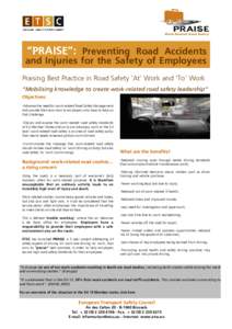 “PRAISE”: Preventing Road Accidents  and Injuries for the Safety of Employees Praising Best Practice in Road Safety ‘At’ Work and ‘To’ Work “Mobilising knowledge to create work-related road safety leadershi
