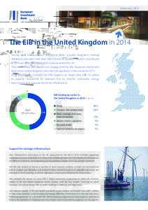 SeptemberThe EIB in the United Kingdom in 2014 During 2014 the European Investment Bank, Europe’s long-term lending institution, provided more than GBP 6 billion to support long-term investment for a broad range